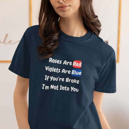 Funny Gold Digger T-Shirt: Roses Are Red, Violets Are Blue Design